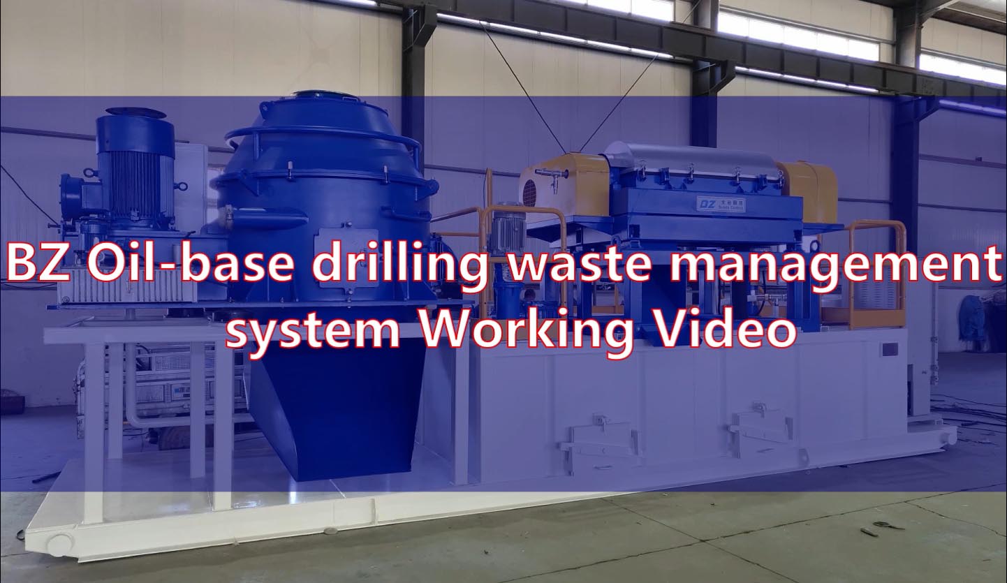 BZ Oil-base drilling waste management system Working Video